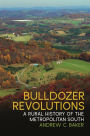 Bulldozer Revolutions: A Rural History of the Metropolitan South