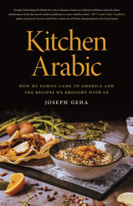 Epub ebook free download Kitchen Arabic: How My Family Came to America and the Recipes We Brought with Us (English literature) PDB