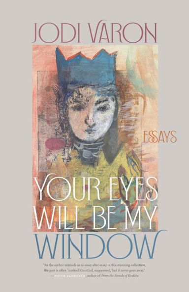 Your Eyes Will Be My Window: Essays