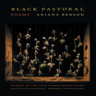 Title: Black Pastoral: Poems, Author: Ariana Benson