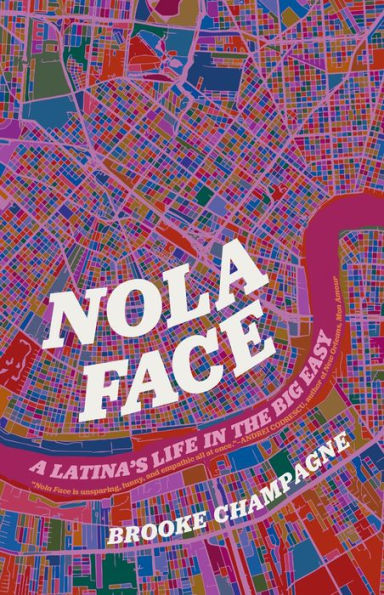 Nola Face: A Latina's Life the Big Easy