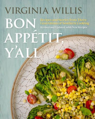 Free kindle book download Bon Appétit, Y'all: Recipes and Stories from Three Generations of Southern Cooking, Revised and Updated, with New Recipes 9780820367194  by Virginia Willis, Ellen Silverman (English literature)