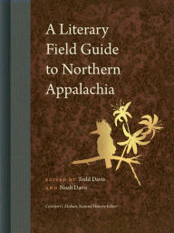 Title: A Literary Field Guide to Northern Appalachia, Author: Todd Davis