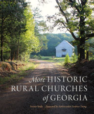 Title: More Historic Rural Churches of Georgia, Author: Sonny Seals
