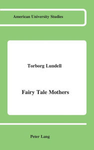 Title: Fairy Tale Mothers, Author: Torborg Lundell