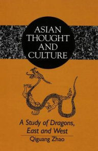 Title: A Study of Dragons, East and West / Edition 1, Author: Qiguang Zhao
