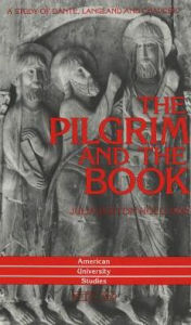 Title: The Pilgrim and the Book: A Study of Dante, Langland and Chaucer, Author: Julia Holloway Bolton