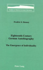 Eighteenth-Century German Autobiography: The Emergence of Individuality