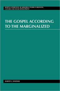 Title: The Gospel According to the Marginalized / Edition 1, Author: Harvey J. Sindima