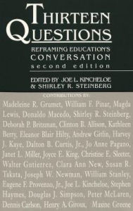 Title: Thirteen Questions: Reframing Education's Conversation, Author: Joe L. Kincheloe