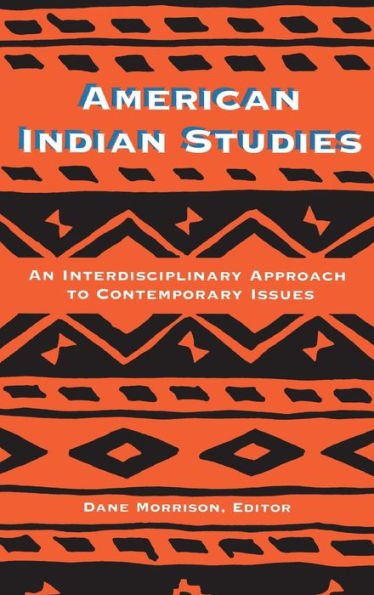 American Indian Studies: An Interdisciplinary Approach to Contemporary Issues / Edition 1