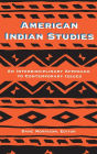 American Indian Studies: An Interdisciplinary Approach to Contemporary Issues