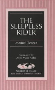 Title: The Sleepless Rider, Author: Manuel Scorza