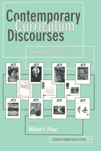 Contemporary Curriculum Discourses: Twenty Years of JCT- Second Printing