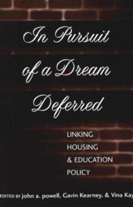 Title: In Pursuit of a Dream Deferred: Linking Housing and Education Policy, Author: John A. Powell
