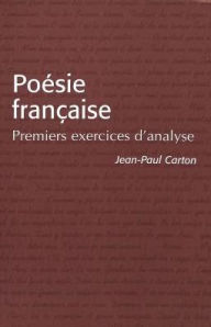 Title: Poesie francaise: Premiers exercices d'analyse, Author: Jean-Paul Carton