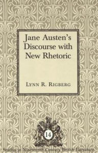 Title: Jane Austen's Discourse with New Rhetoric, Author: Lynn R. Rigberg