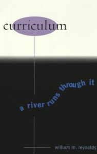 Title: Curriculum: A River Runs Through It, Author: William M. Reynolds
