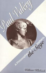 Title: Paul Valery: A Philosopher for Philosophers, the Sage, Author: William Kluback