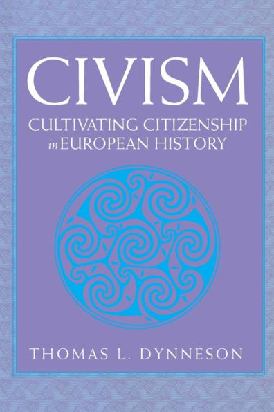 Civism: Cultivating Citizenship in European History / Edition 1