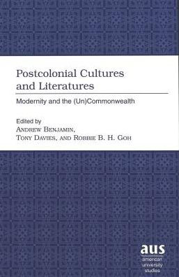 Postcolonial Cultures and Literatures: Modernity and the (Un)Commonwealth