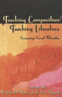Teaching Composition/Teaching Literature: Crossing Great Divides / Edition 1