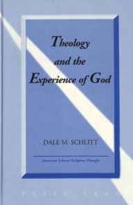 Title: Theology and the Experience of God, Author: Dale M. Schlitt