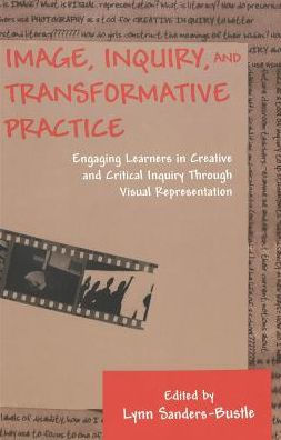Image Inquiry and Transformative Practice Engaging Learners in Creative
and Critical Inquiry Through Visual Representation Counterpoints
Epub-Ebook