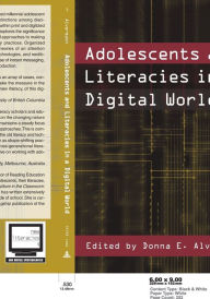 Title: Adolescents and Literacies in a Digital World / Edition 3, Author: Donna E. Alvermann