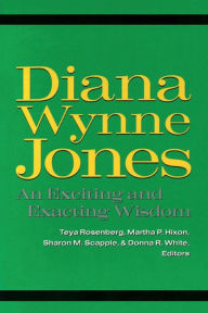 Title: Diana Wynne Jones: An Exciting and Exacting Wisdom, Author: Teya Rosenberg