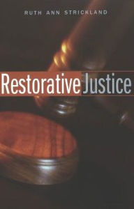 Title: Restorative Justice, Author: Ruth Ann Strickland