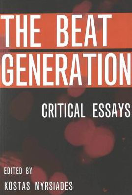 The Beat Generation: Critical Essays