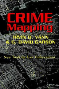 Title: Crime Mapping: New Tools for Law Enforcement, Author: Irvin B. Vann