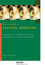 Becoming a Critical Educator: Defining a Classroom Identity, Designing a Critical Pedagogy / Edition 3