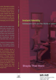 Title: Instant Identity: Adolescent Girls and the World of Instant Messaging, Author: Shayla Thiel Stern