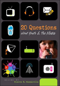 Title: 20 Questions about Youth and the Media / Edition 1, Author: Sharon R. Mazzarella