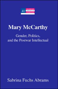 Title: Mary McCarthy: Gender, Politics, and the Postwar Intellectual (Modern American Literature Series), Author: Nifelheim