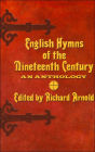 English Hymns of the Nineteenth Century: An Anthology / Edition 1