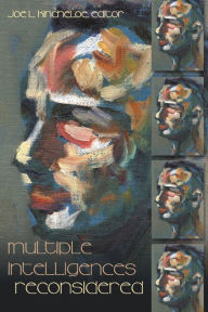 Title: Multiple Intelligences Reconsidered / Edition 1, Author: Joe L. Kincheloe