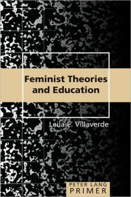 Title: Feminist Theories and Education Primer / Edition 1, Author: Leila E. Villaverde
