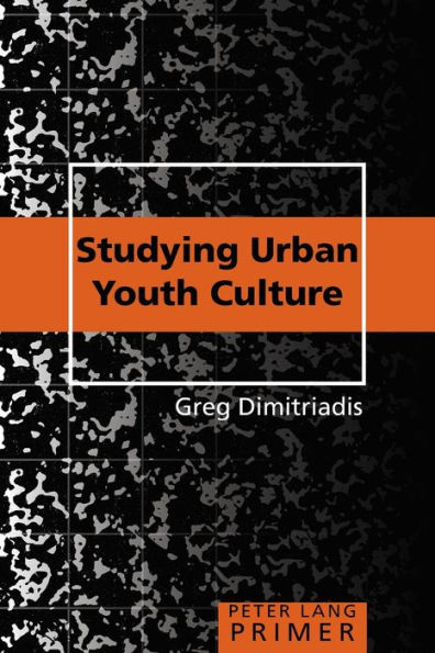 Studying Urban Youth Culture Primer / Edition 1