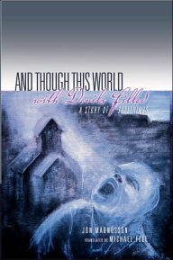 Title: And Though This World with Devils Filled: A Story of Sufferings / Edition 1, Author: Jon Magnusson