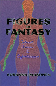 Title: Figures of Fantasy: Internet, Women and Cyberdiscourse, Author: Susanna Paasonen