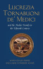 Lucrezia Tornabuoni de' Medici and The Medici Family in the Fifteenth Century