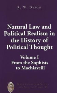 Title: Natural Law and Political Realism in the History of Political Thought, Author: R W Dyson