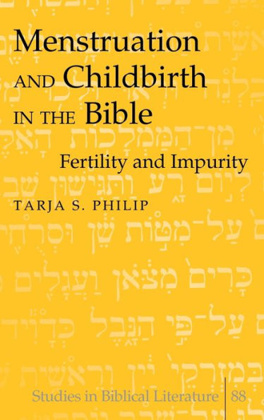 Menstruation and Childbirth in the Bible: Fertility and Impurity / Edition 1