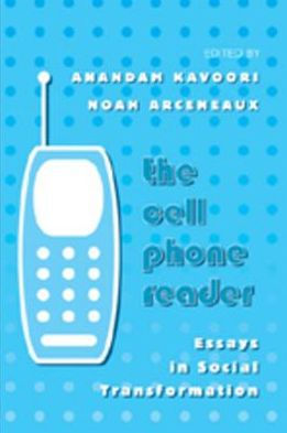 The Cell Phone Reader: Essays in Social Transformation / Edition 1