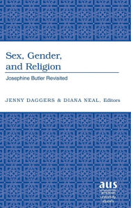 Title: Sex, Gender, and Religion: Josephine Butler Revisited, Author: Jenny Daggers