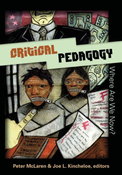 Critical Pedagogy: Where Are We Now? / Edition 1
