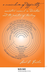 Title: A Curriculum of Difficulty: Narrative Research in Education and the Practice of Teaching / Edition 1, Author: Leah C. Fowler